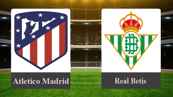 Prediksi Skor Atletico Madrid Vs Real Betis 19 Mei 2025